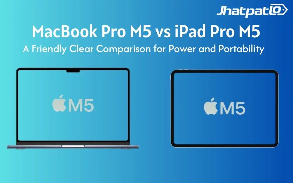  MacBook Pro M5 vs iPad Pro M5 A Friendly Clear Comparison for Power and Portability
